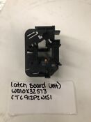 Ge Ctc912p2n1s1 Microwave Oven Door Latch Board Part Wb10x32573