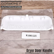 Dryer Door Handle For Whirlpool Amana Crosley Maytag W10714516 W10861225