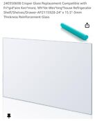 24 X 15 5 Crisper Glass Refrigerator Drawer Pan Cover Insert Shelf 240350608